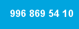 996 869 54 10